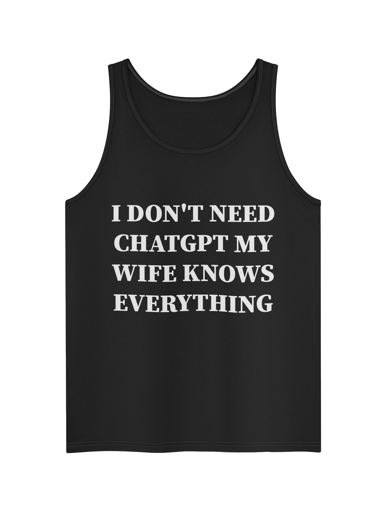 "I Don't Need ChatGPT, My Wife Knows Everything" Tank product image (1)