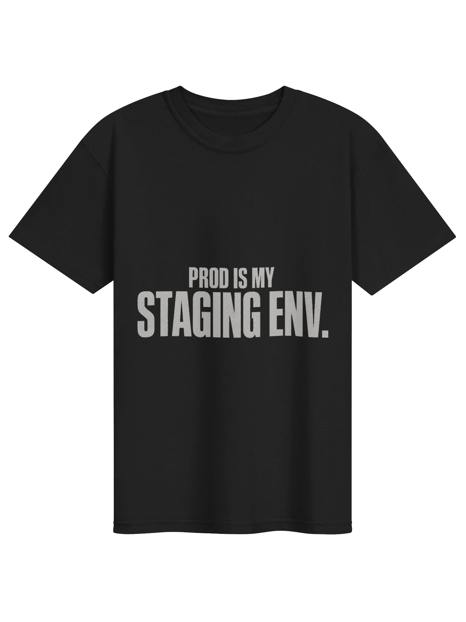 Prod Is My Staging Tee