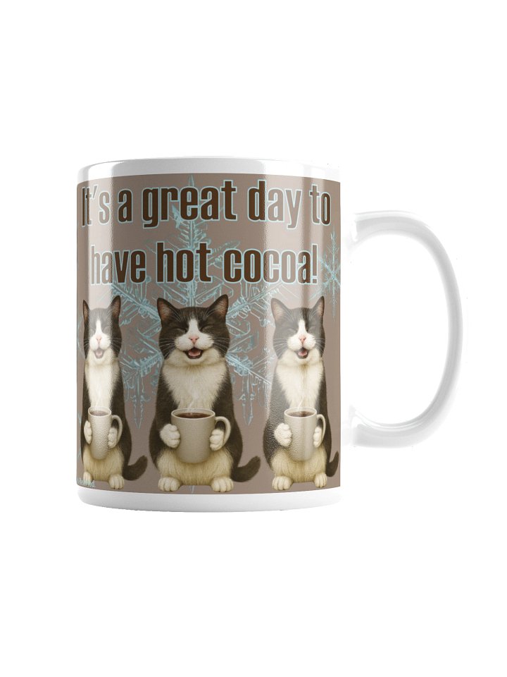 Funny mug: "It's a great day to have hot cocoa!" product image (2)