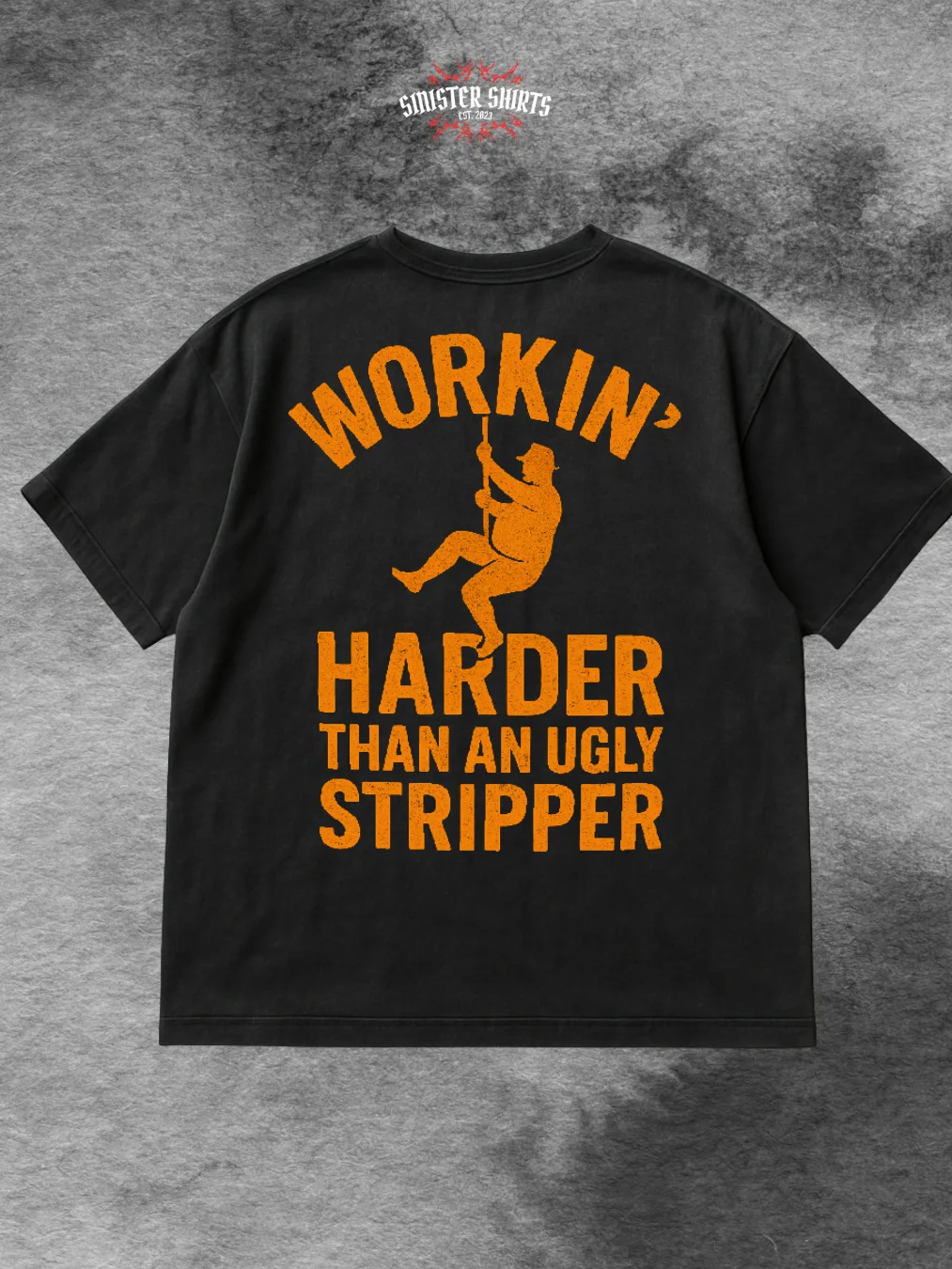 Workin' Harder Than An Ugly Stripper Shirt (Back Printed) product image (1)