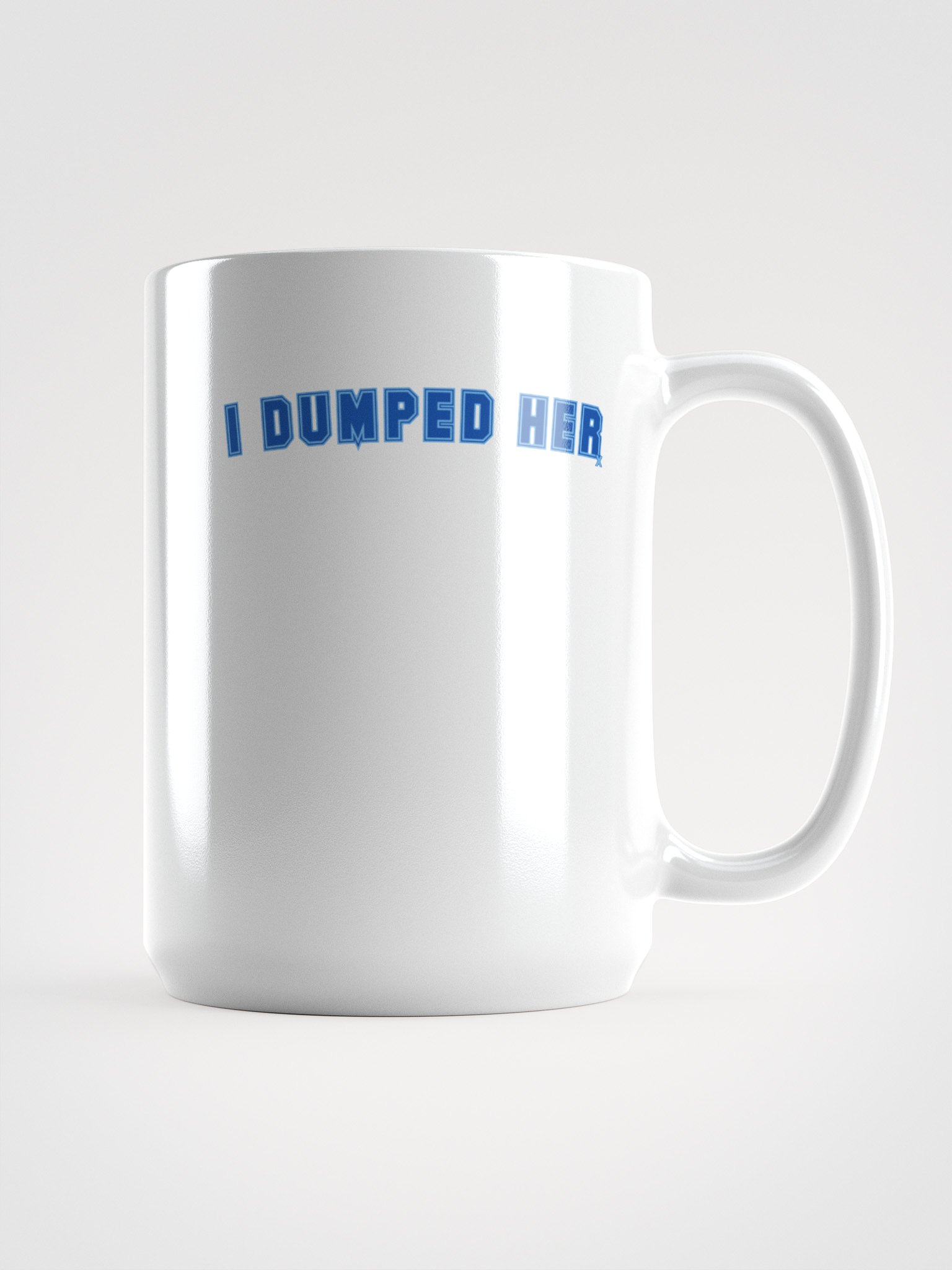 I Dumped Her - Signature SYBD – White Glossy Mug product image (3)