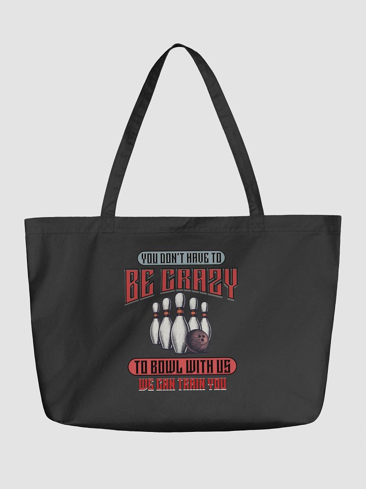 You Dont Have To Be Crazy To Bowl With Us Bowling Retro Pins Organic Tote product image (2)