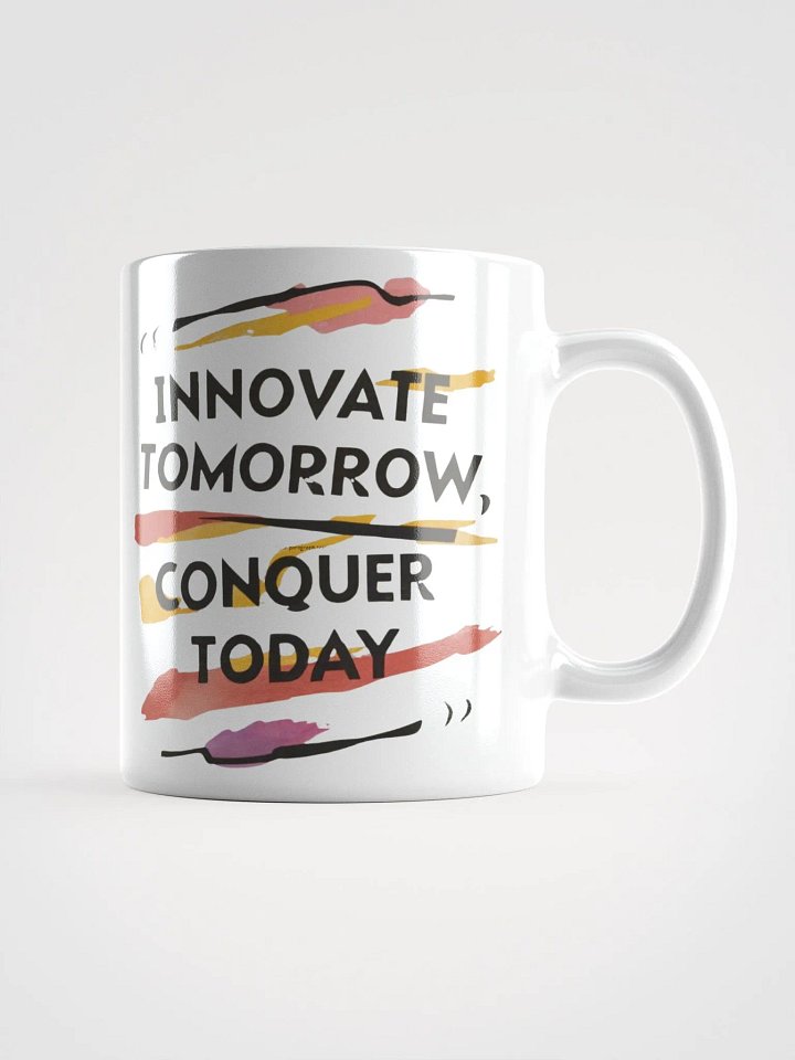 Innovate Tomorrow Conquer Today Ceramic Mug product image (1)