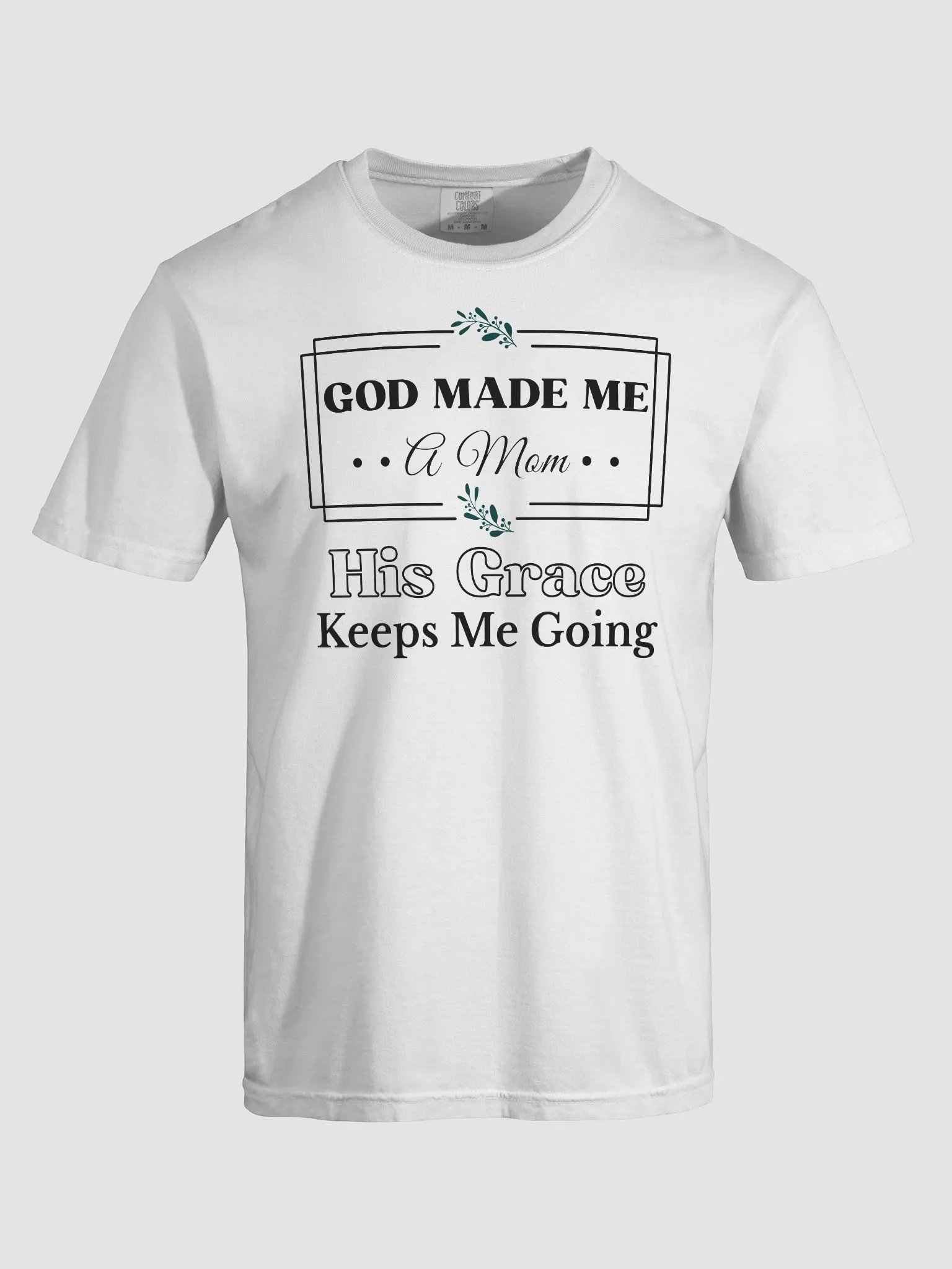 God Made Me A Mom, Comfort Colors T-shirt. product image (4)