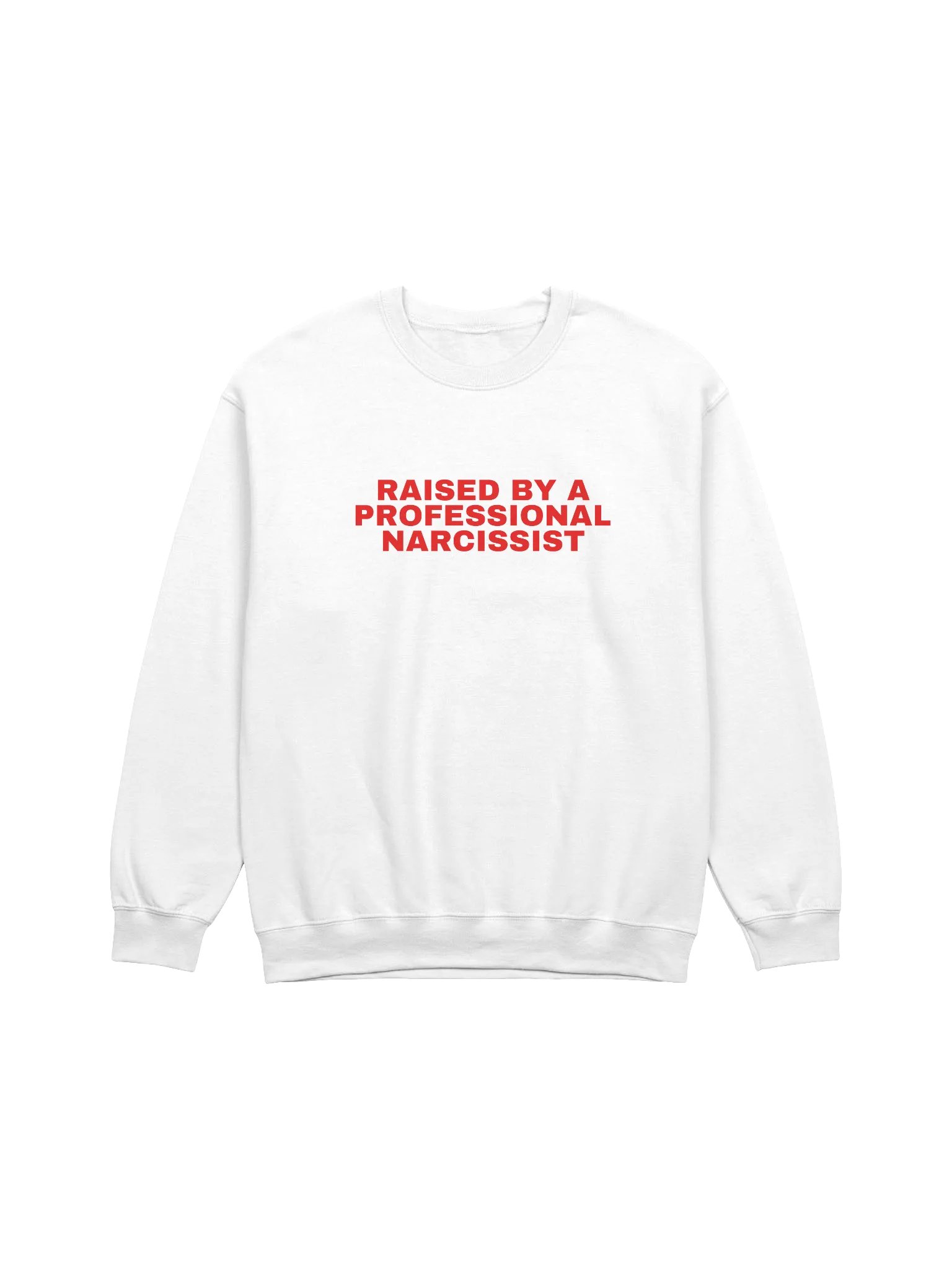 Raised By A Professional Narcissist Sweatshirt product image (1)