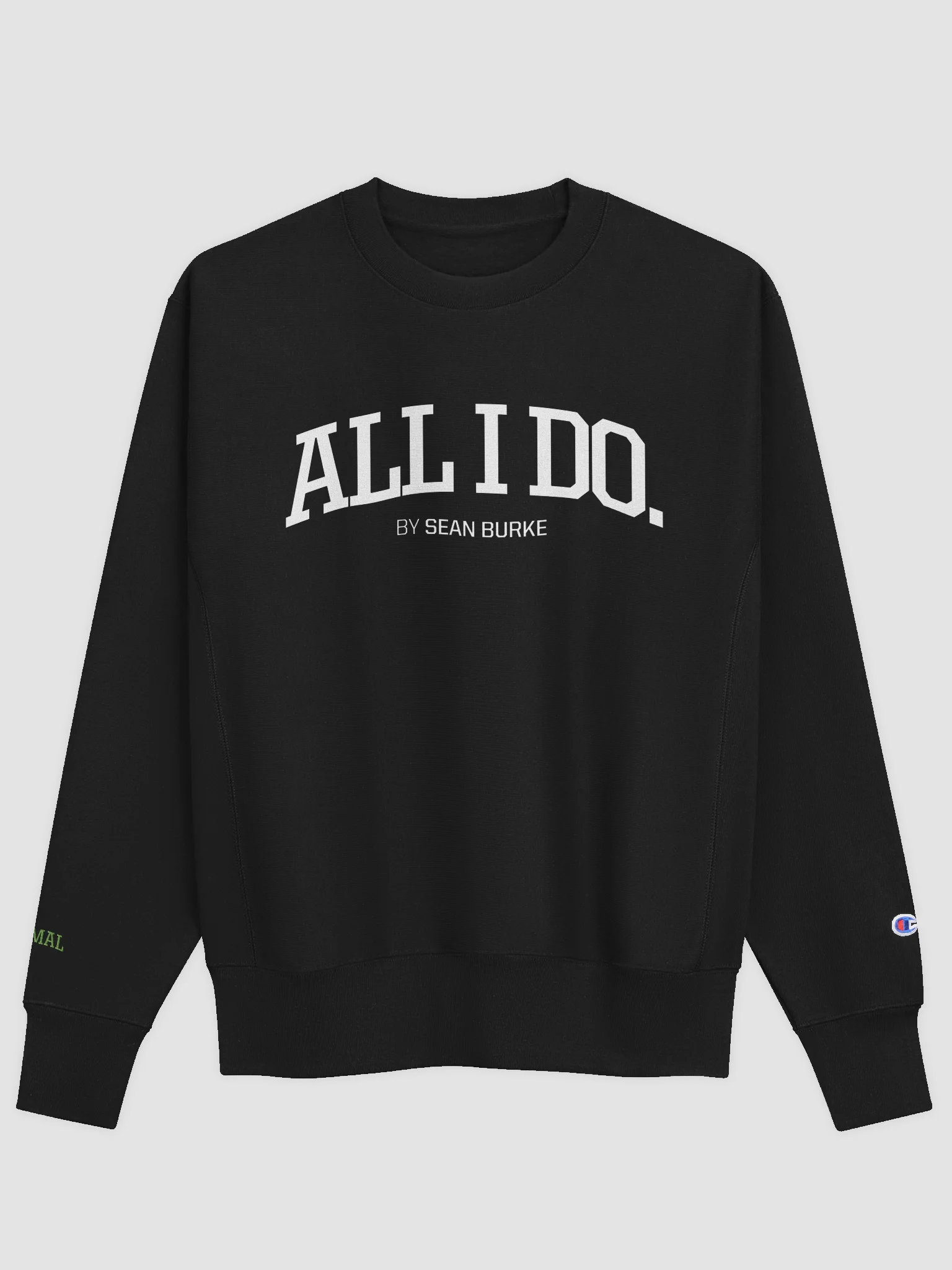 ALL I DO by Sean Burke - Official Champion Sweatshirt product image (1)
