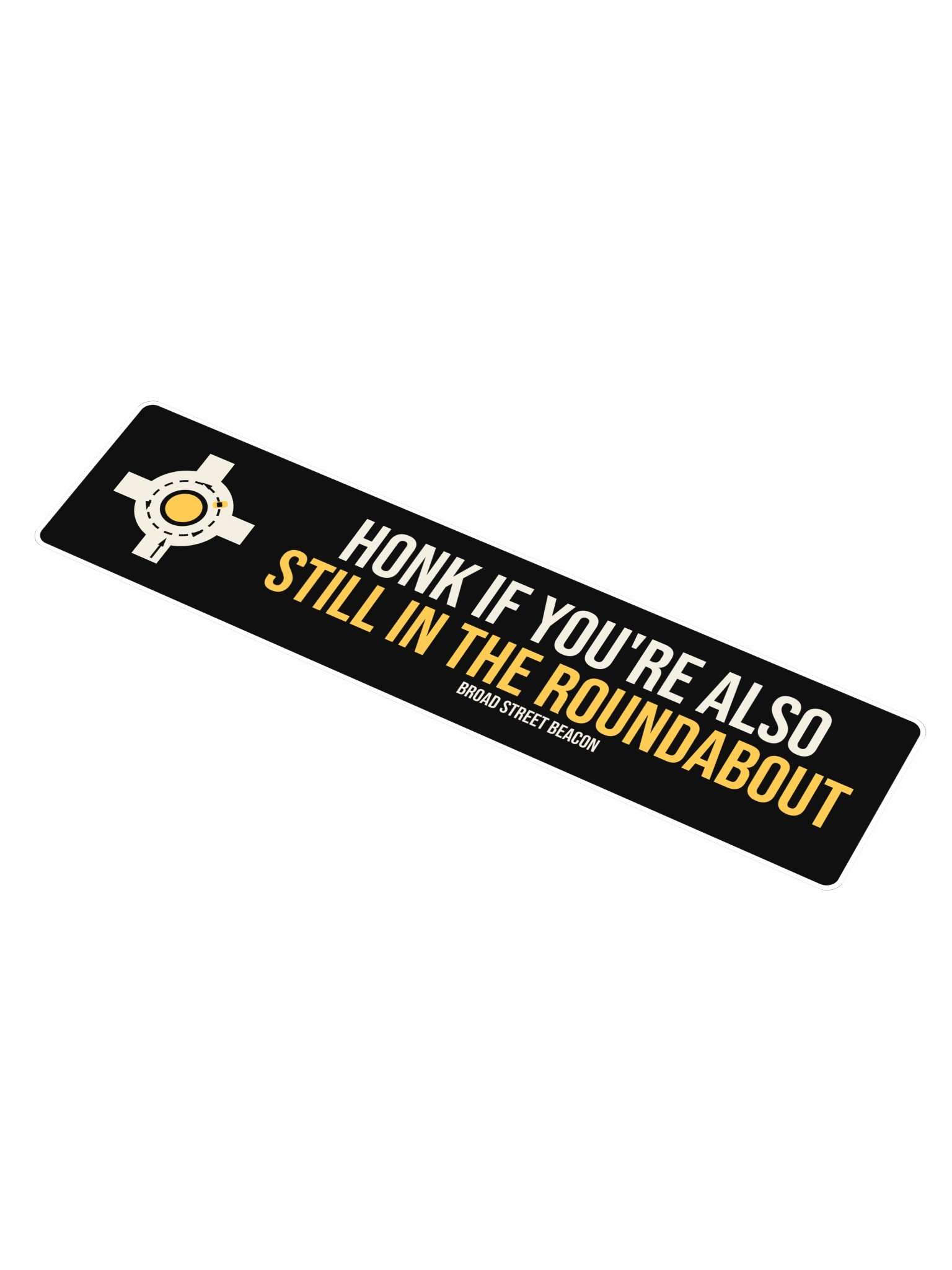 Honk If You're Also Still in the Roundabout Bumper Sticker product image (1)