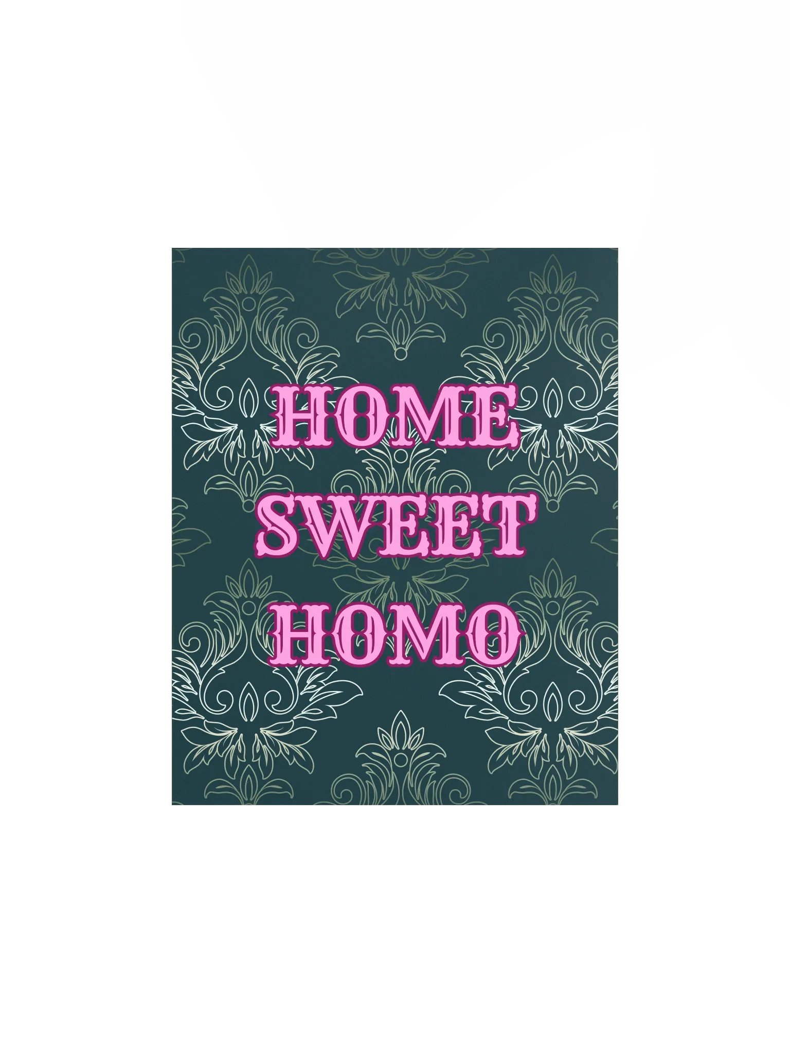 Home Sweet Homo Maximalist Poster product image (1)