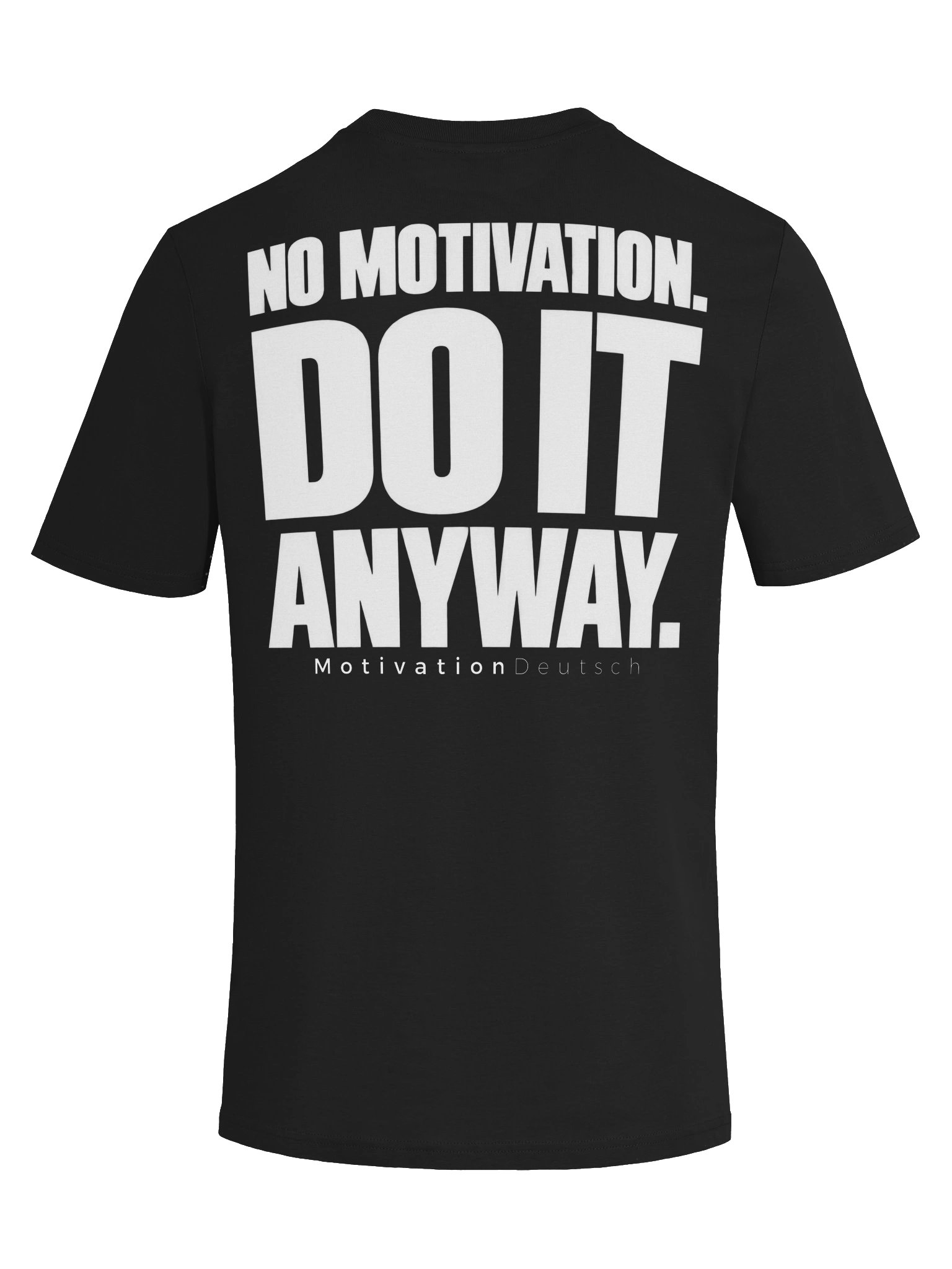 No Motivation. Do It Anyway. – Premium T-Shirt product image (7)