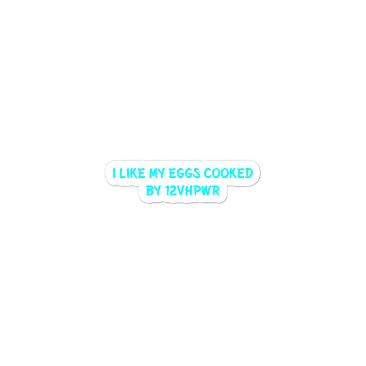 I Like My Eggs Cooked BY 12VHPWR. Meme Sticker product image (1)