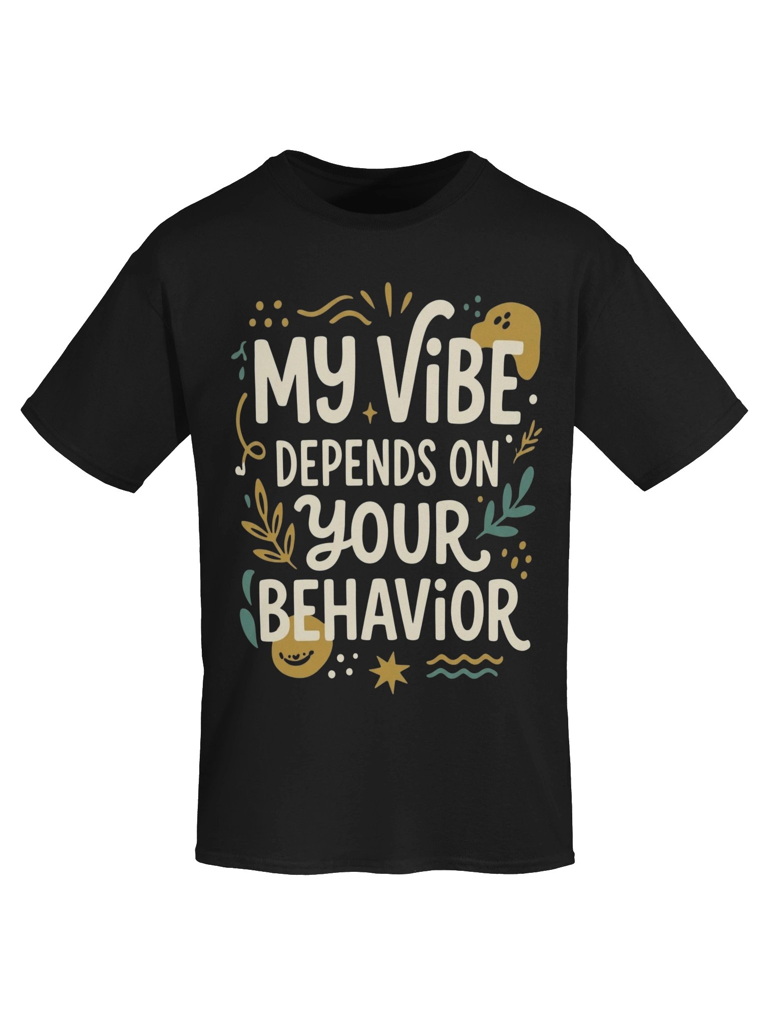 😌 MY VIBE DEPENDS ON YOUR BEHAVIOR ⚡ product image (6)