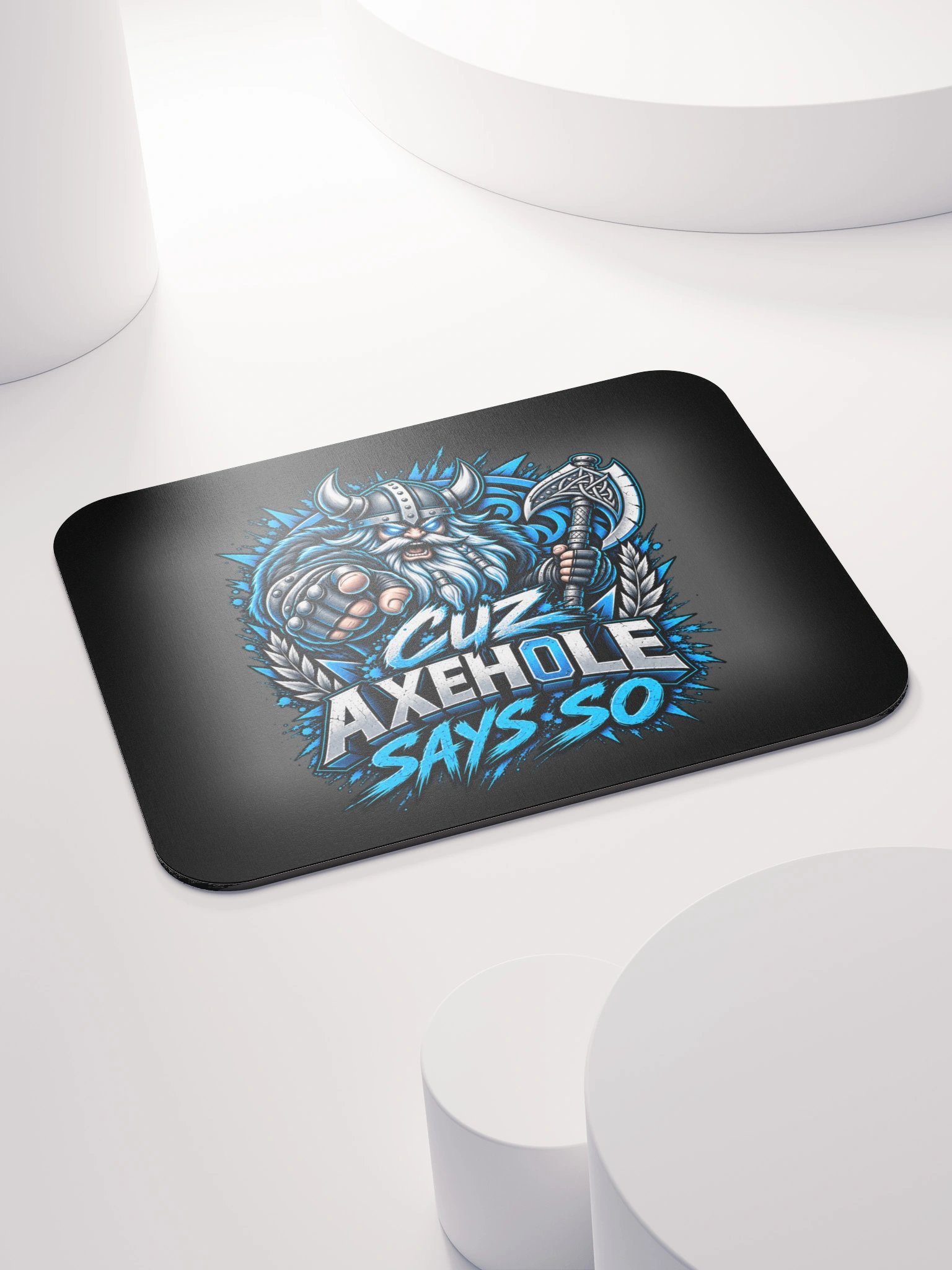 Cuz Axeh0le Says So Mouse Pad product image (7)