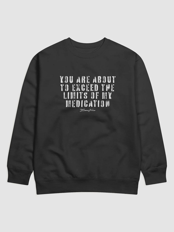 Savage Medication Limits Exceeded Phantom Comfort Premium Sweatshirt product image (6)