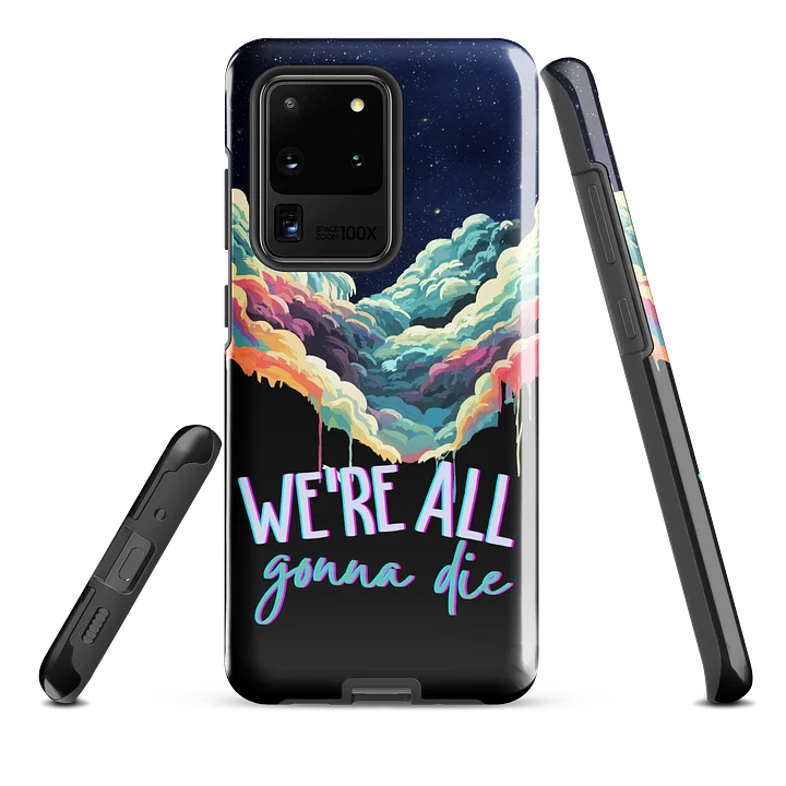 We're All Gonna Die - Tough Case (Samsung) product image (7)