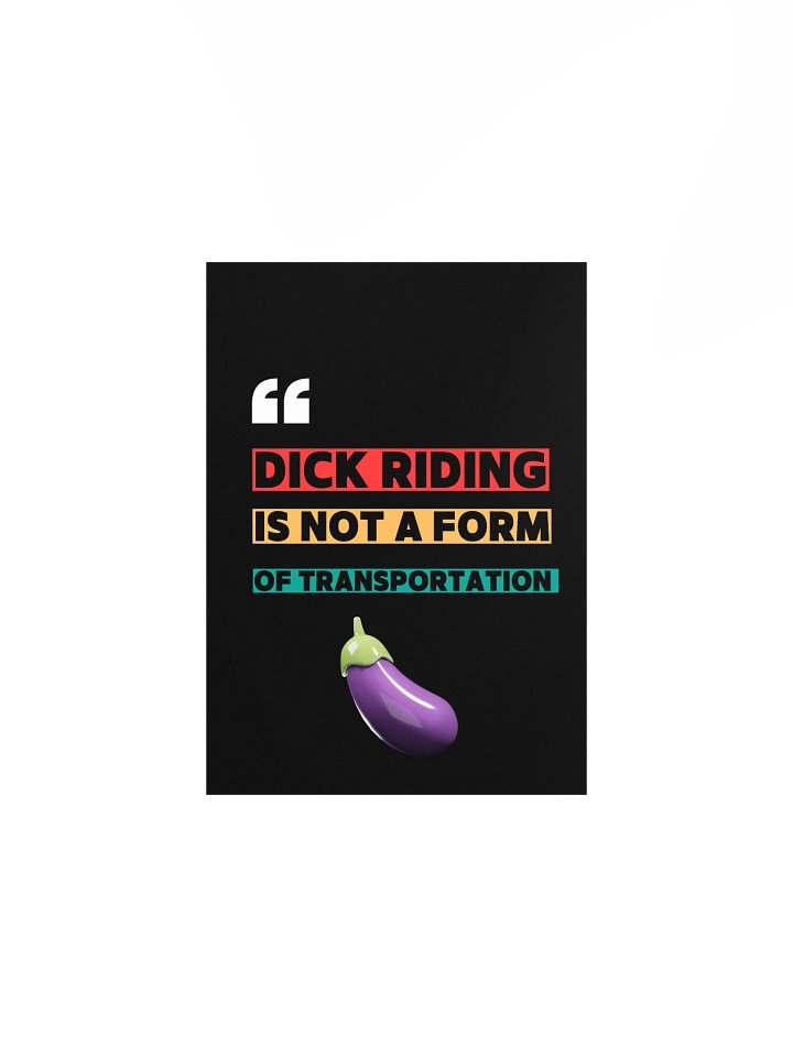 D Riding Is Not A Form Of Transportation Poster product image (2)