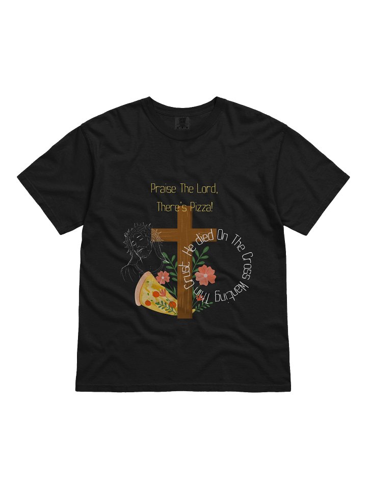 Praise The Lord, There's Pizza T-Shirt product image (1)