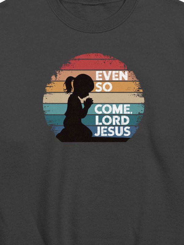 Even So, Come Lord Jesus Sweatshirt product image (2)