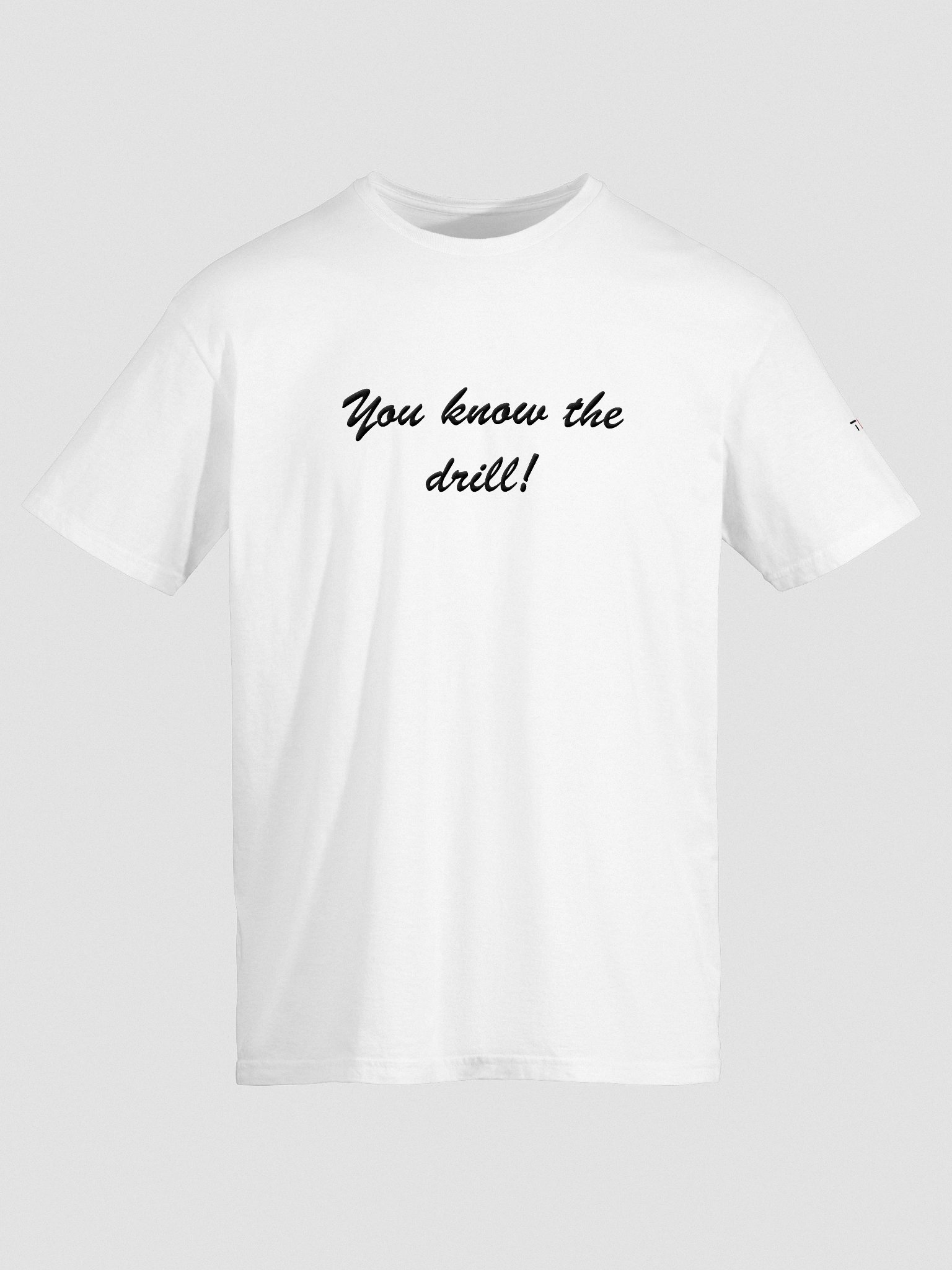 'You know the drill!' Embroidered Emblem Unisex T-Shirt (White) product image (5)