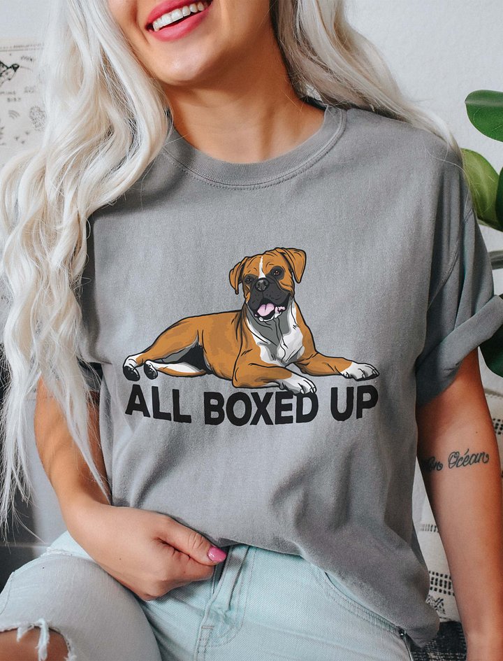 All Boxed Up T-Shirt of a Boxer | Funny T-Shirt for Boxer Dog Paw-rents product image (2)