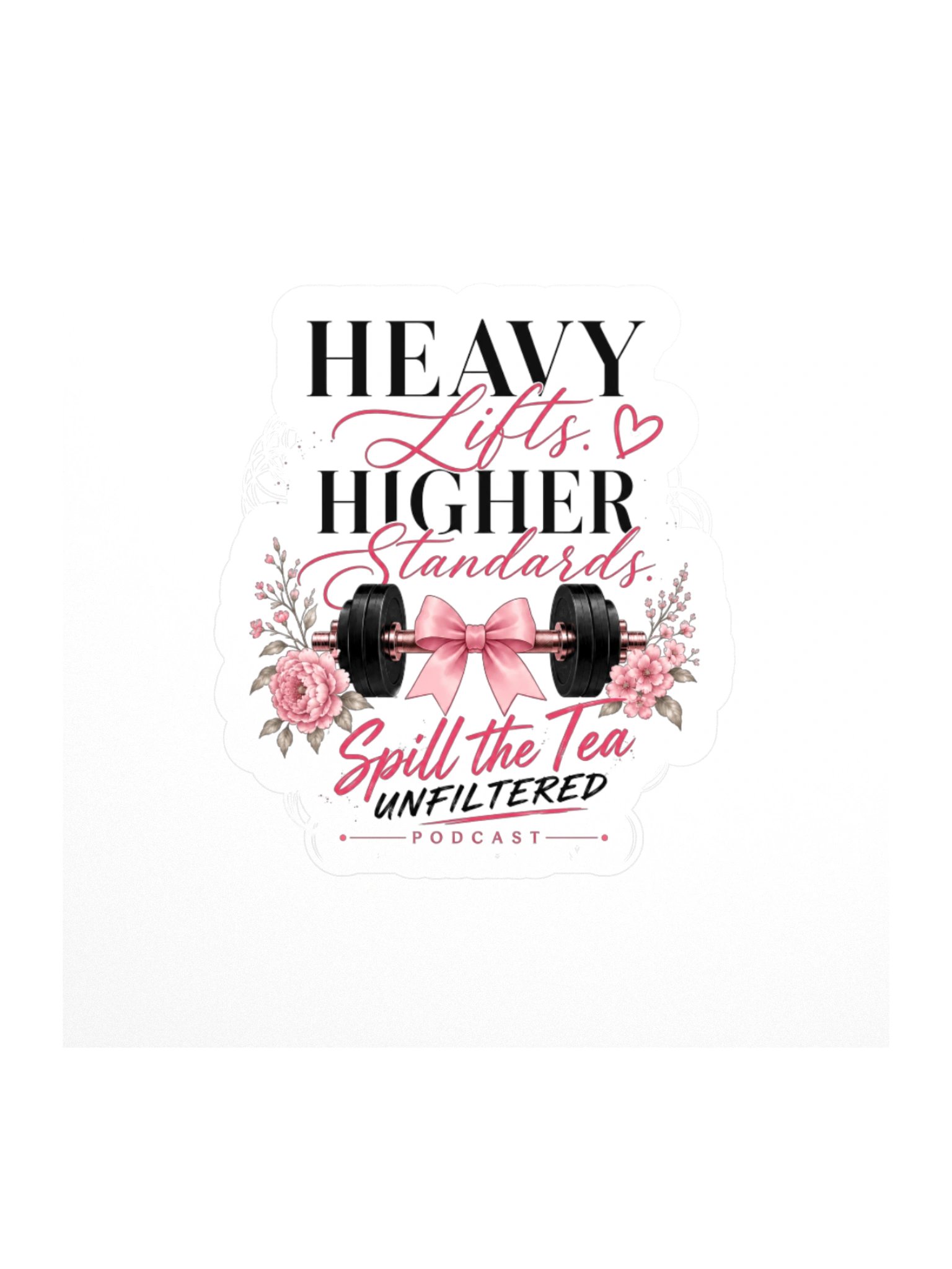 Heavy Lifts, Higher Standards Kiss Cut Sticker product image (1)