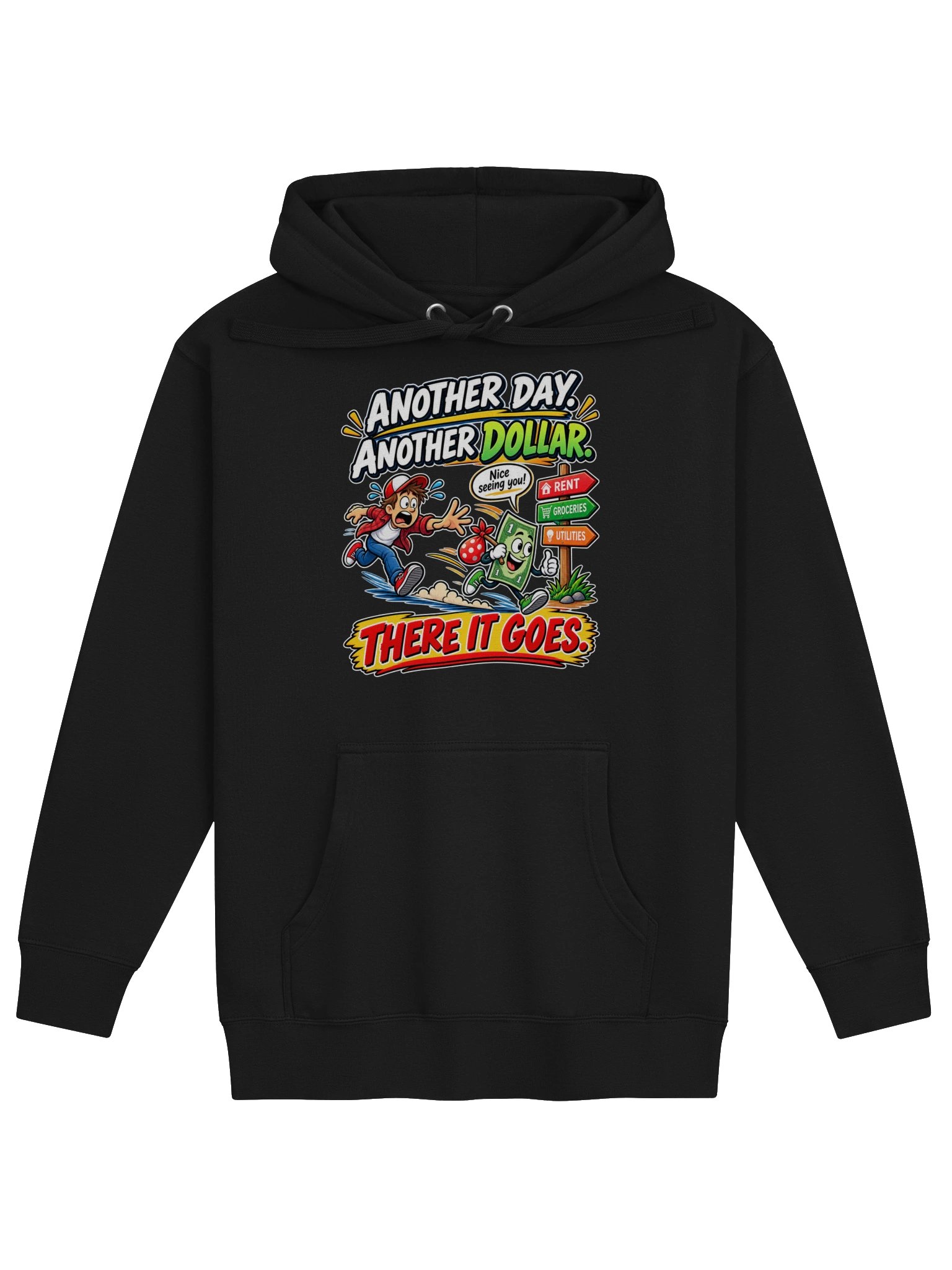 ANOTHER DAY. ANOTHER DOLLAR. THERE IT GOES - HOODIE product image (1)