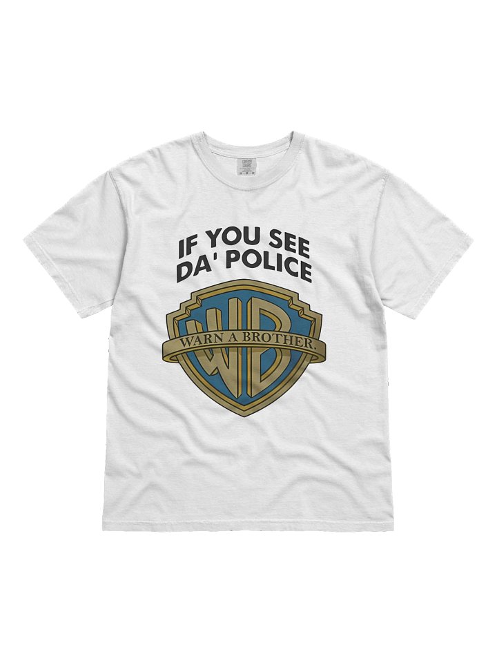 If You See Da Police Warn A Brother T-Shirt product image (1)