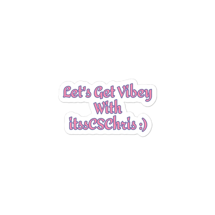 Let's Get Vibey With itssCSChris Sticker product image (1)