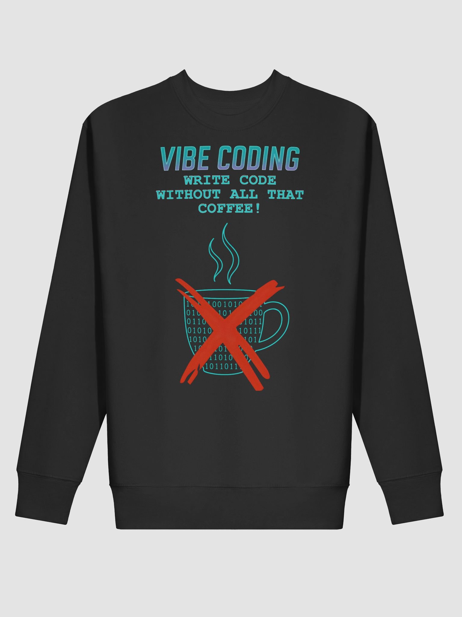 Vibe Coding - No Coffee Needed - Sweatshirt product image (12)
