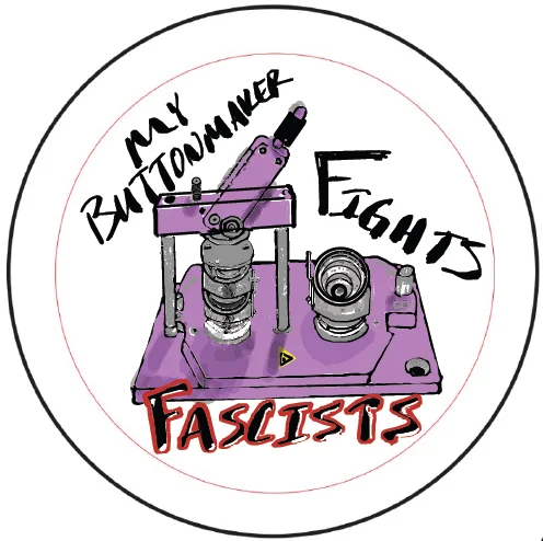My Button Maker Fights Fascists product image (1)