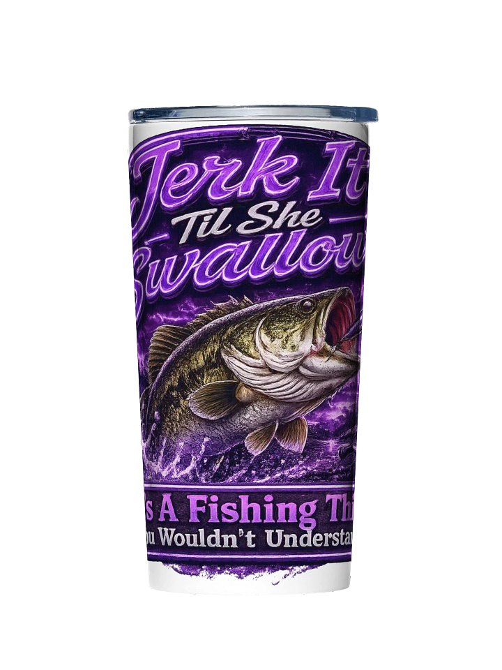 Jerk It Til She Swallows Purple Tumbler product image (1)