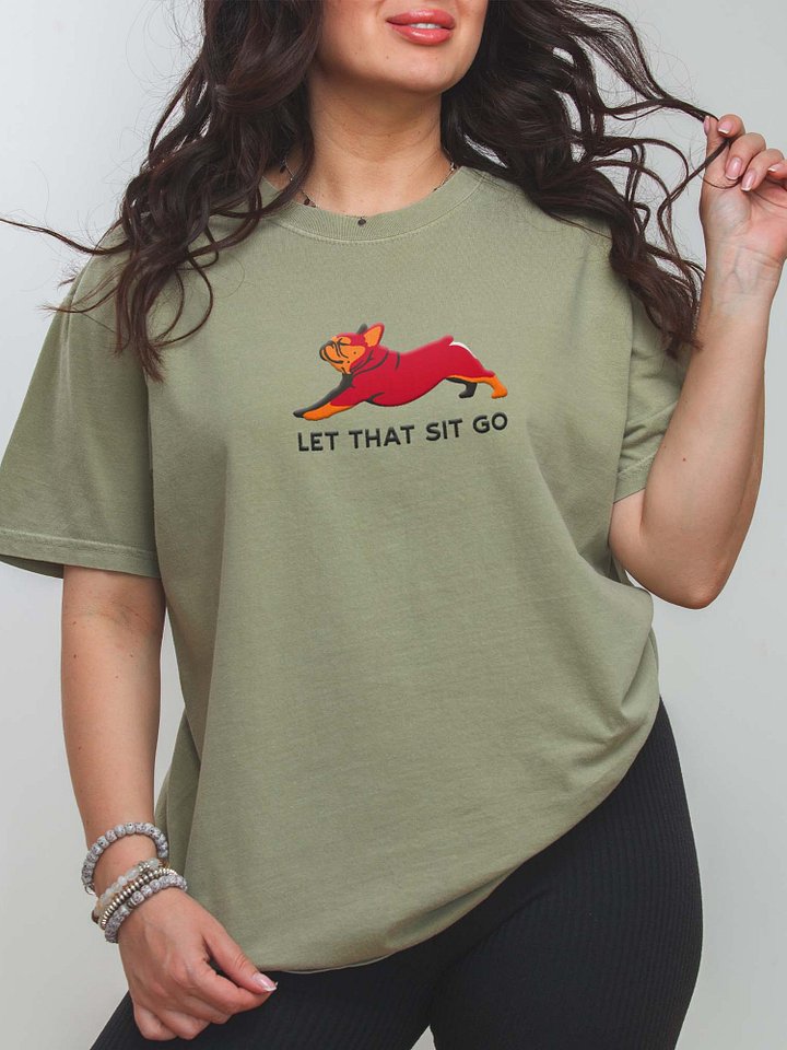 Let that Sit Go T-Shirt(Embroidered) of a French Bulldog(Red & Tan) product image (1)