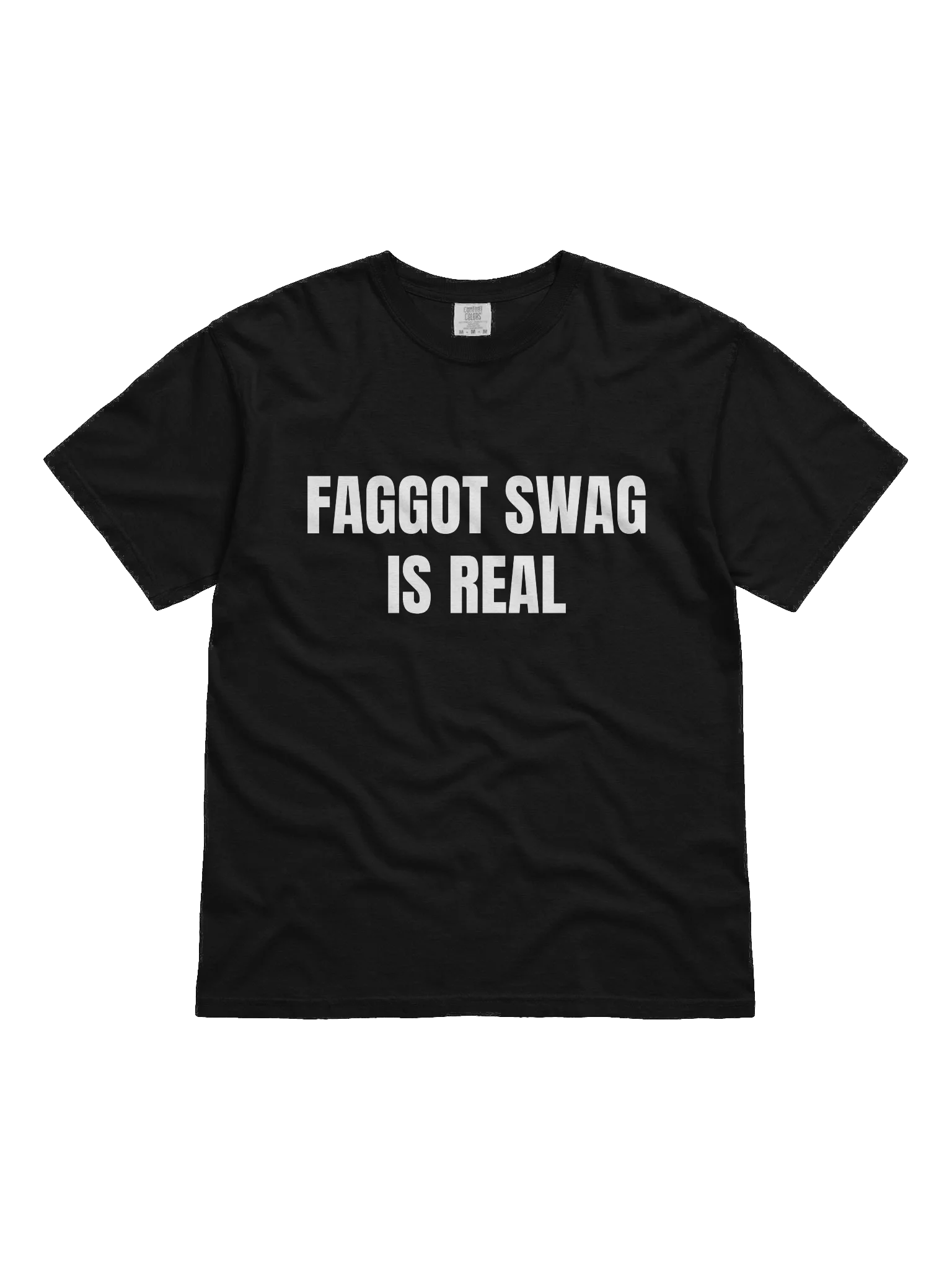 Faggot Swag Is Real T-Shirt
