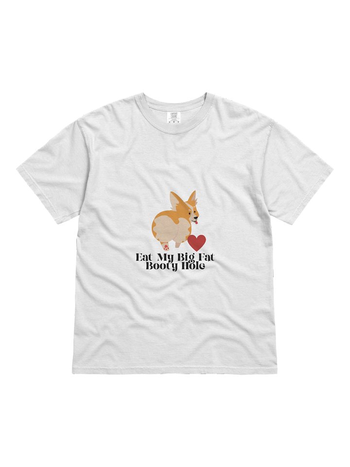 Eat My Big Fat Booty Hole T-Shirt product image (1)