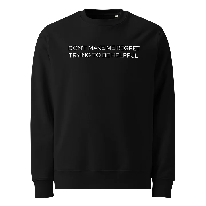 Don’t Make Me Regret - Sweatshirt - Slim Cut product image (1)