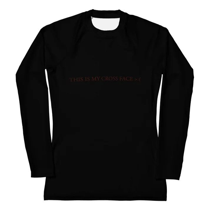 this is my cross-face >:( | WOMEN'S RASHGUARD product image (1)