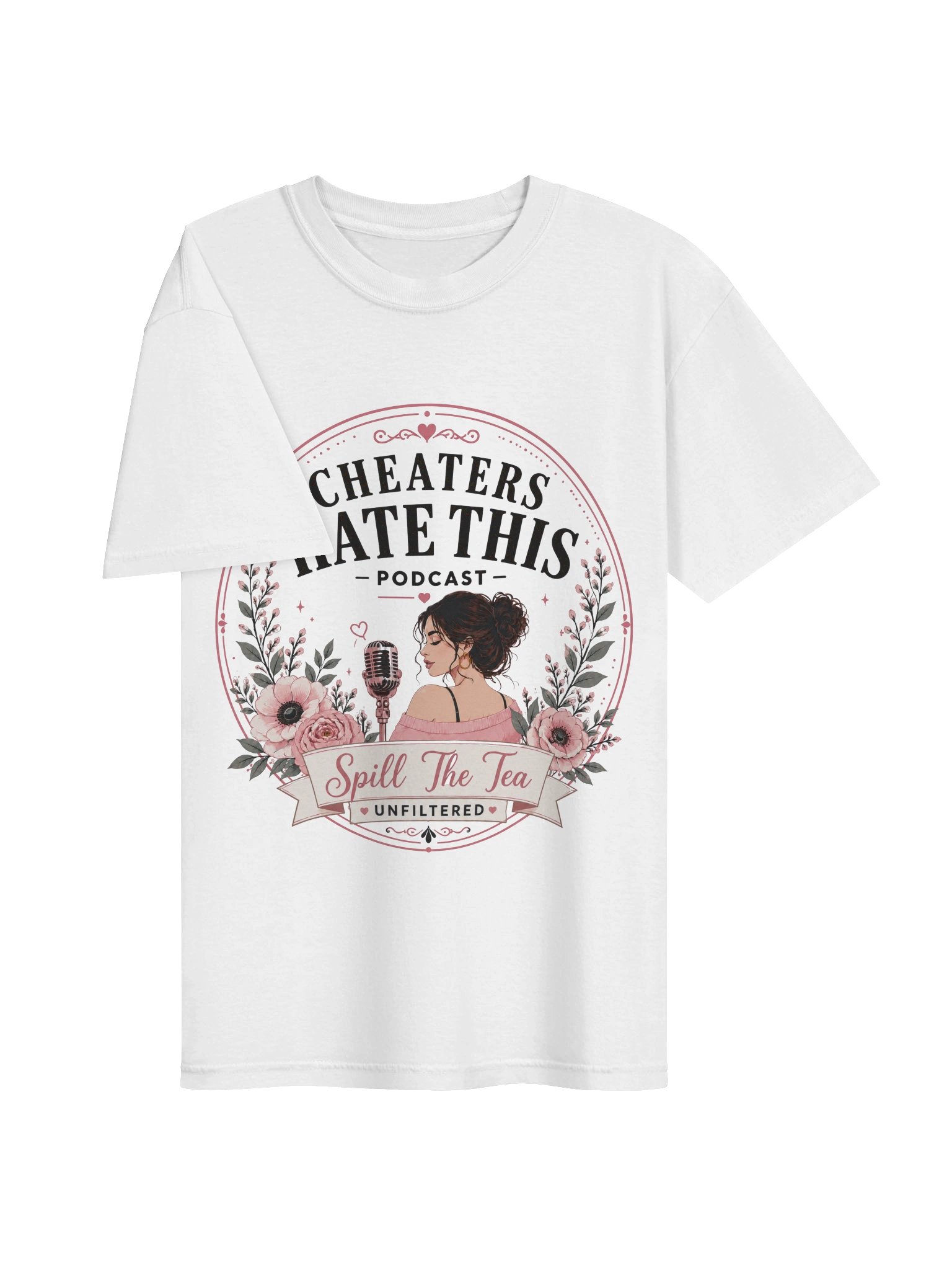 Cheaters Hate This — Spill The Tea Unfiltered Podcast Tee product image (3)