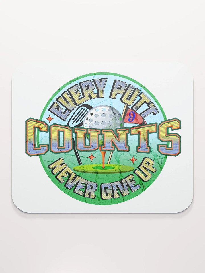 Every Putt Counts Never Give Up Golf Motivational Club Mouse Pad product image (2)