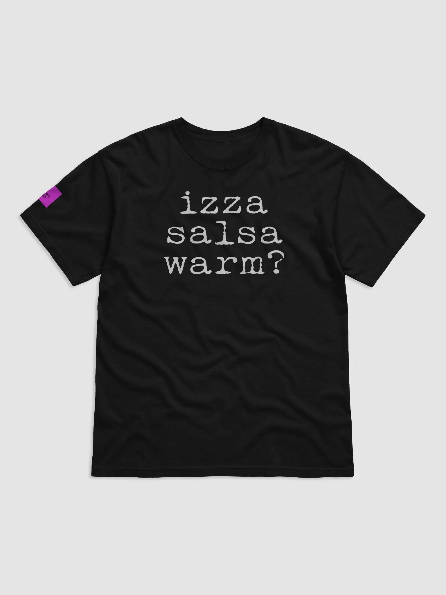 "Izza Salsa Warm?" - The T-Shirt product image (8)