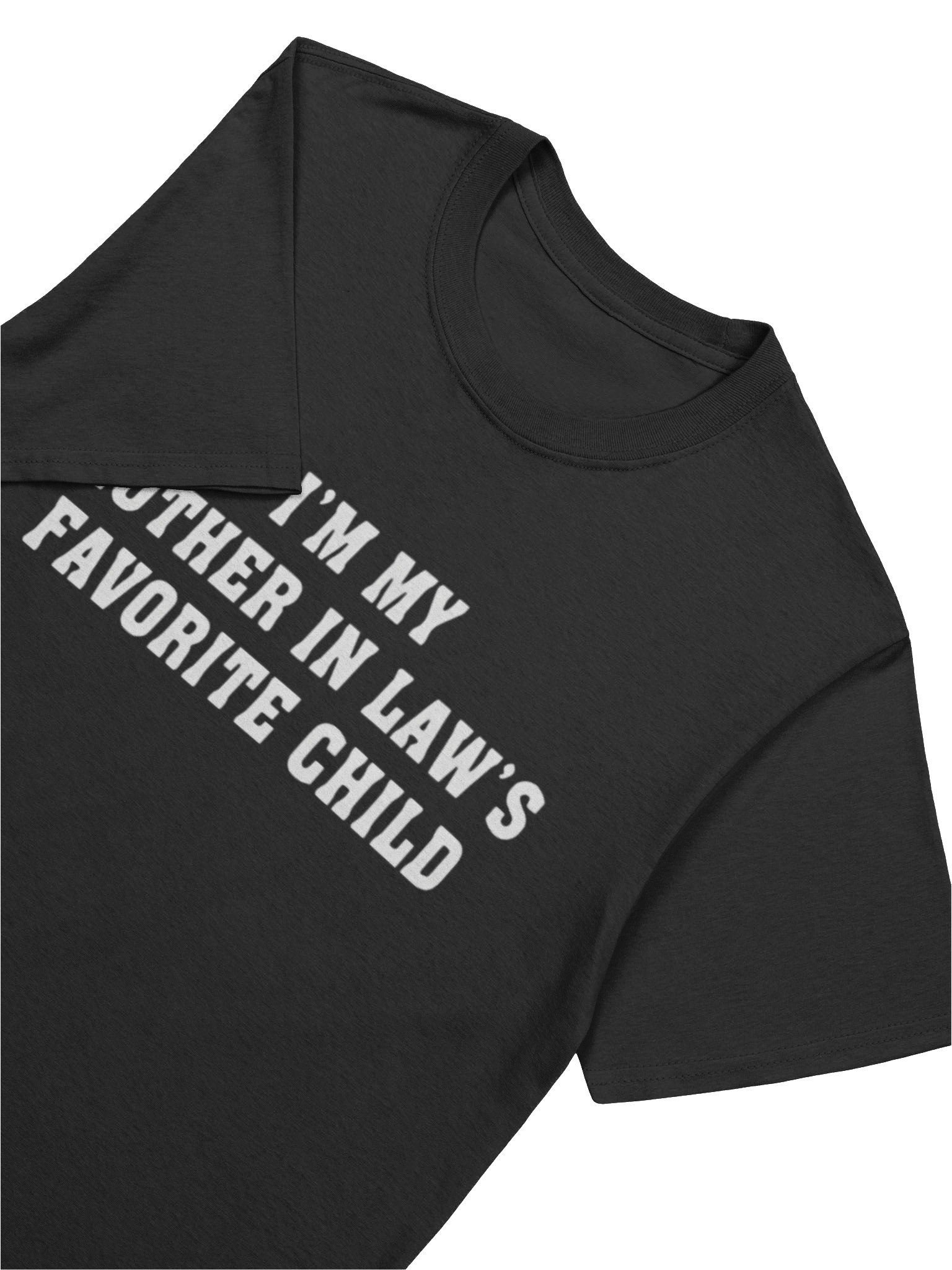 I’m My Mother-In-Law’s Favorite Child T-Shirt product image (5)