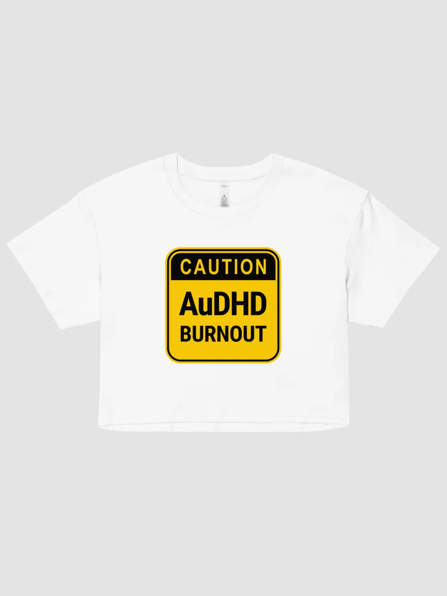 CAUTION: AuDHD BURNOUT Women's Crop Top product image (1)