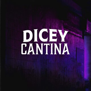 Dicey Cantina