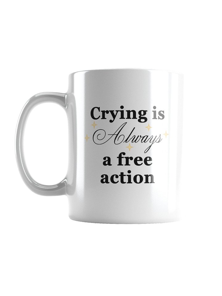 Crying Is Always a Free Action Mug product image (1)