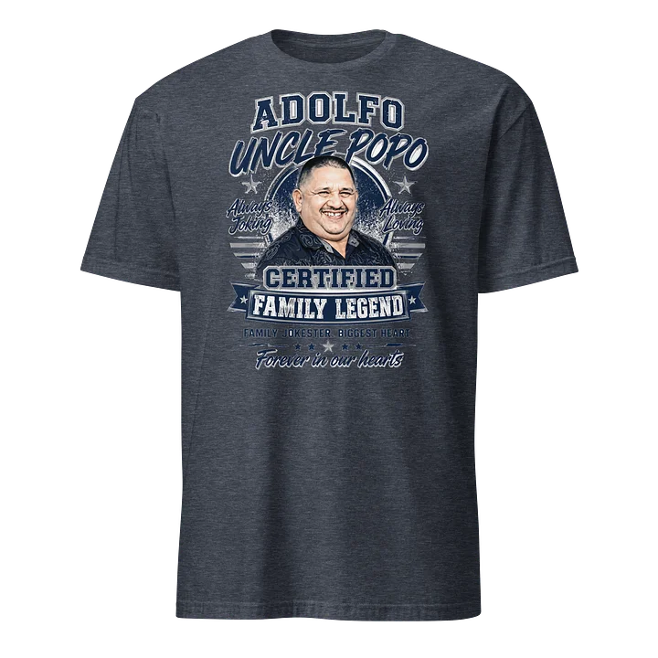 Adolfo “Uncle Popo” Certified Family Legend Tee product image (21)