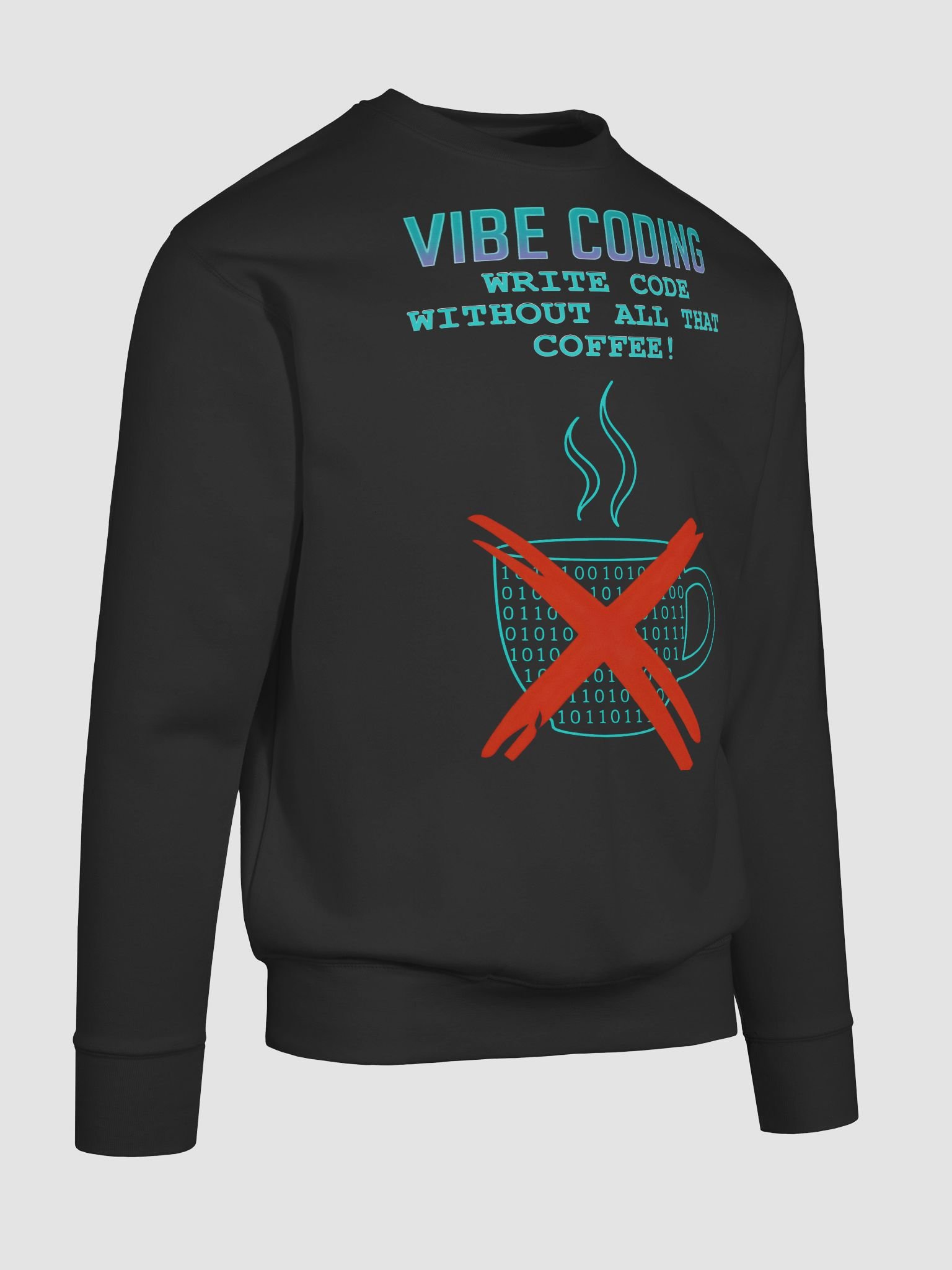Vibe Coding - No Coffee Needed - Sweatshirt product image (99)