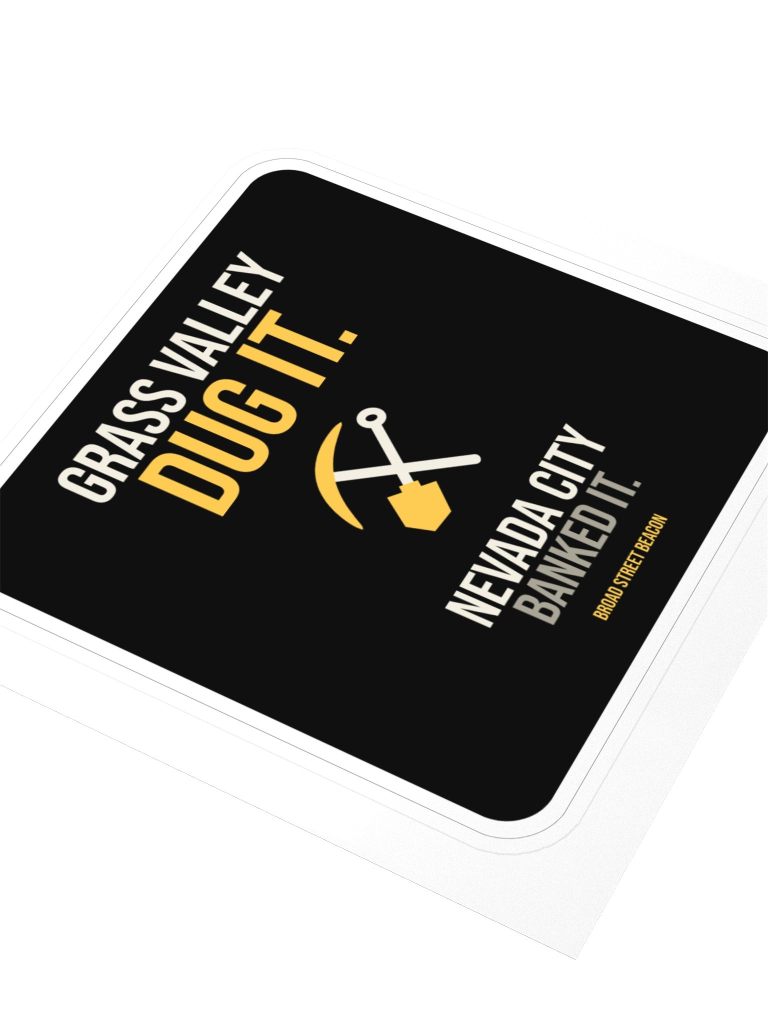 Grass Valley Dug It. Nevada City Banked It. Sticker product image (3)