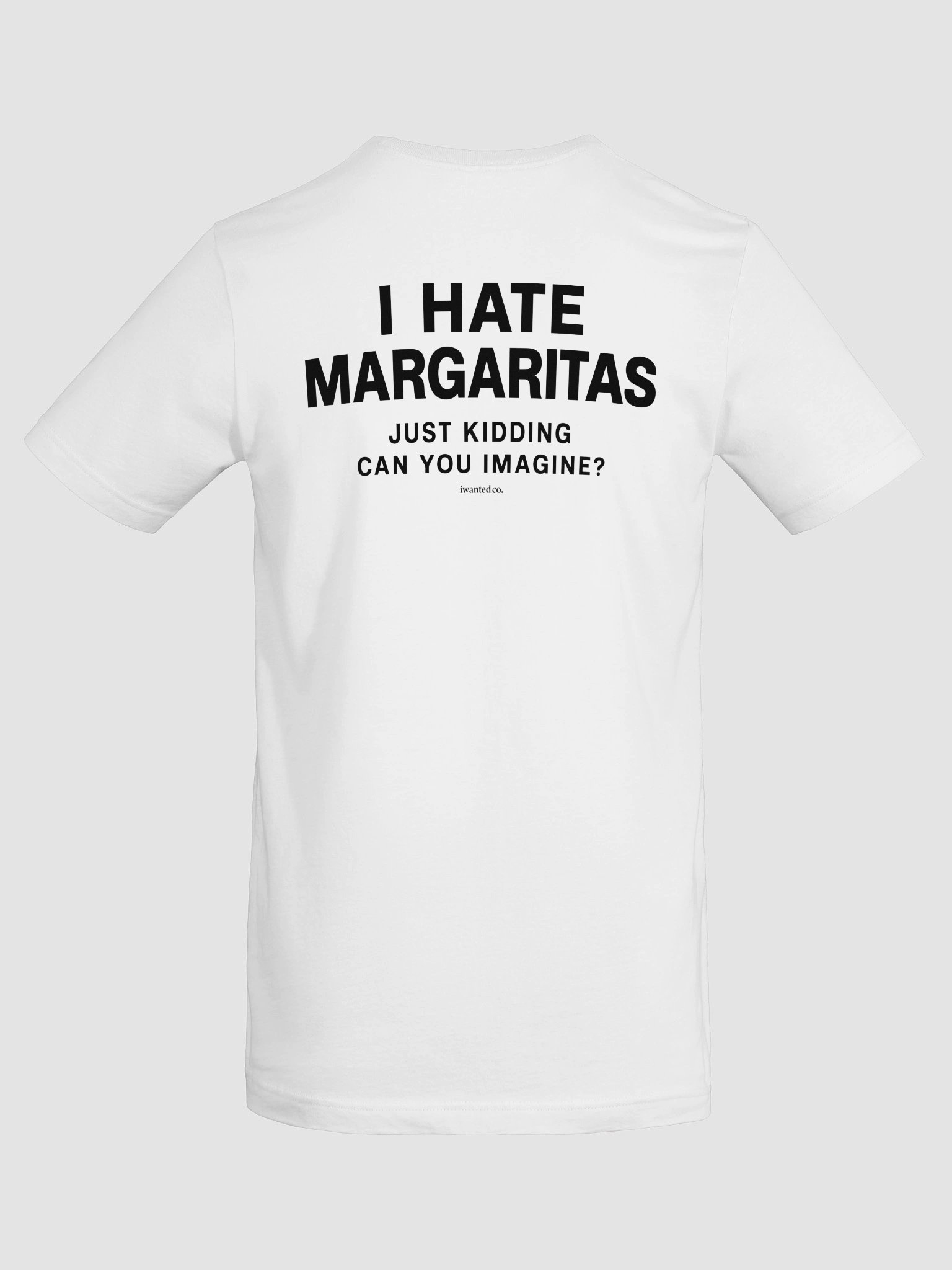 I Hate Margaritas Just Kidding Tee product image (1)