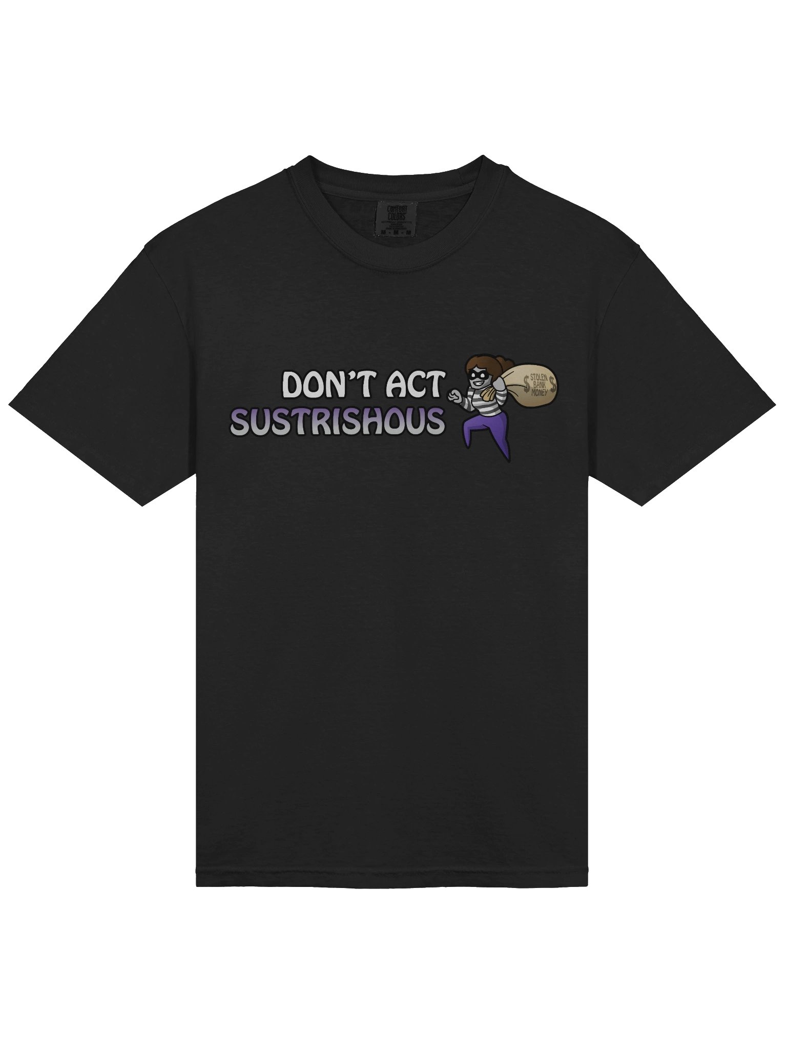 "Don't Act Sustrishous" T-Shirt product image (12)