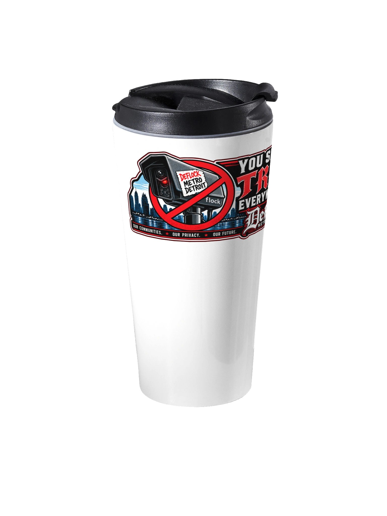 You Shouldn’t Be Tracked Everywhere You Drive Travel Mug product image (2)