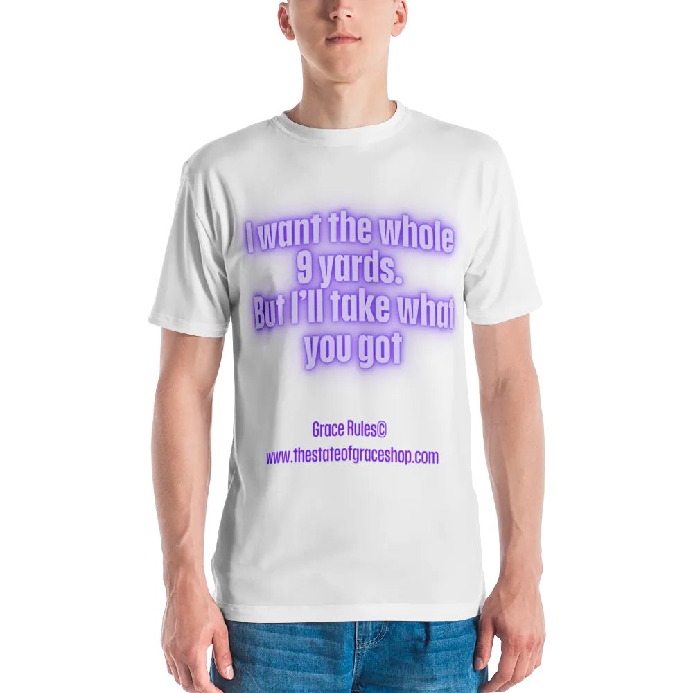 FUNNY TEES 4 U FOR MEN “I want the whole 9 yards. But I’ll take what you got.” product image (2)