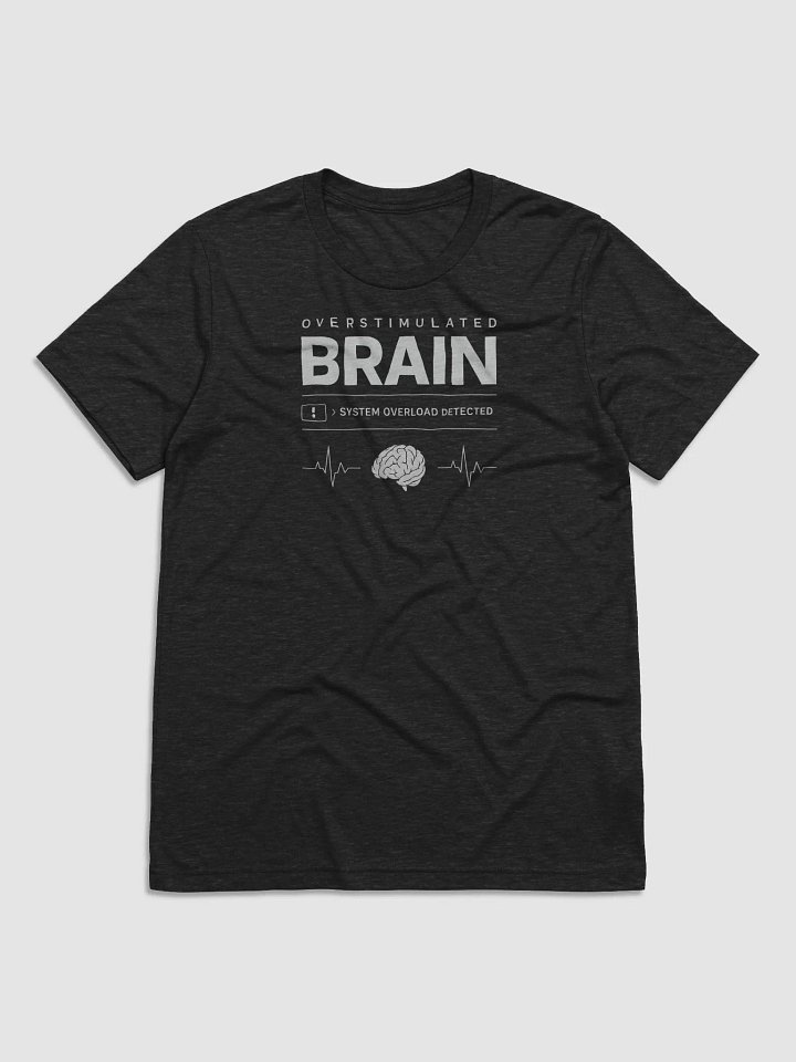 Overstimulated Brain - System Overload Tee product image (1)